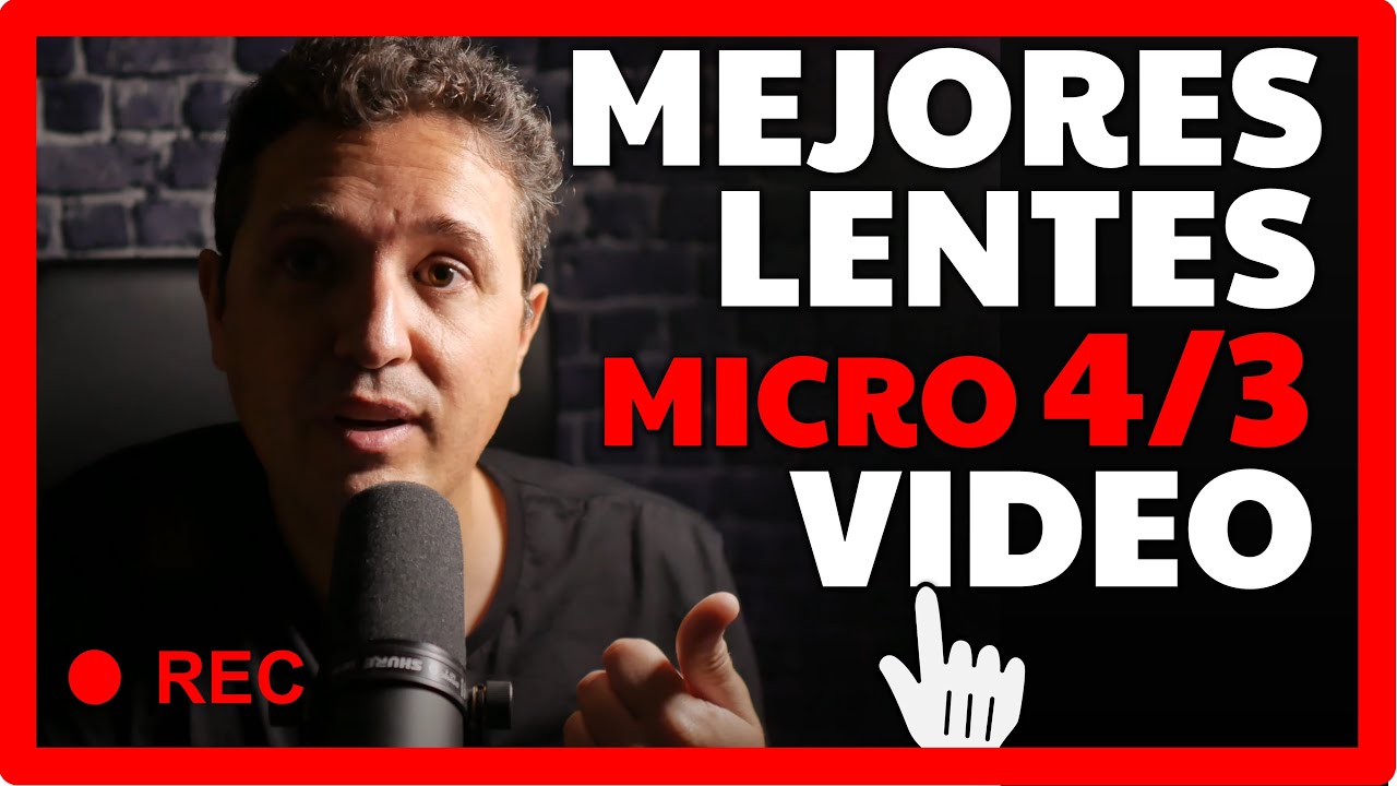 Top 5 Objetivos M4/3 para Video: Lumix, Olympus