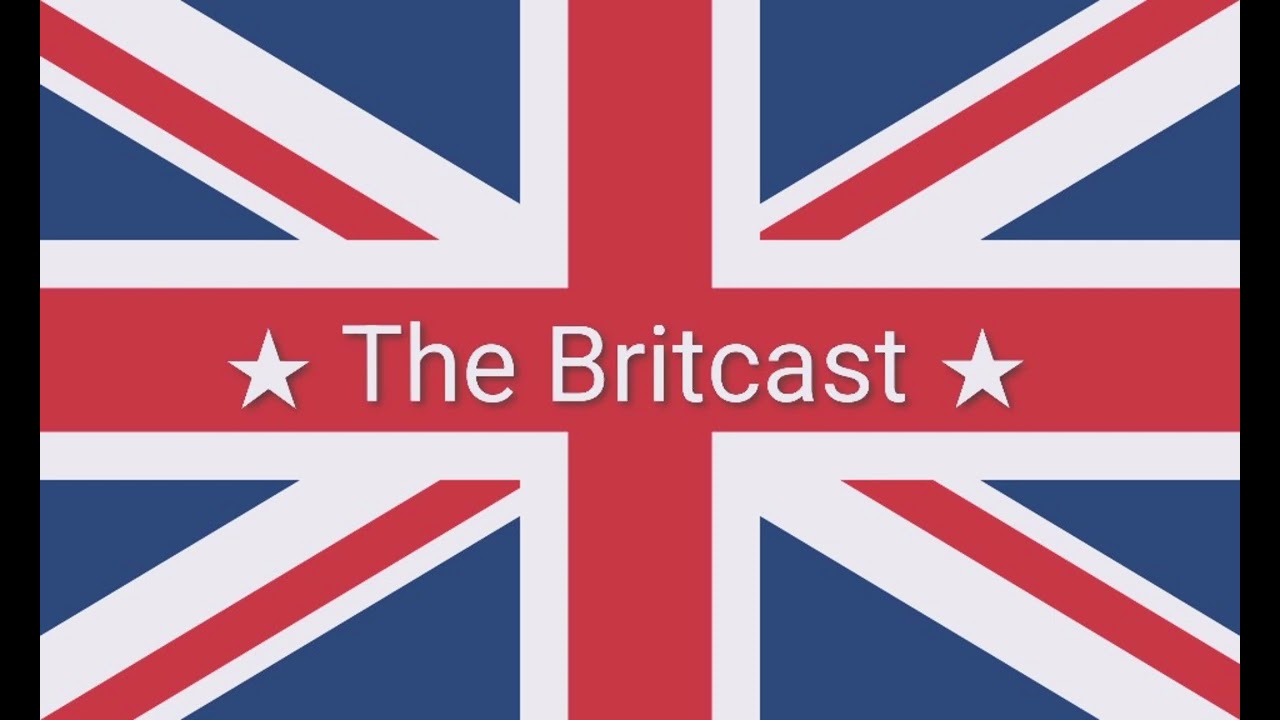 The Britcast - Introduction