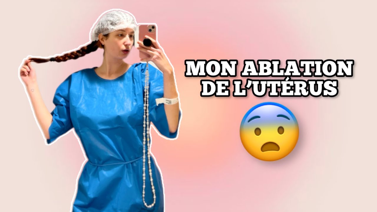 JE ME FAIS STÉRILISER (Ablation d’utérus, col de l’utérus et trompes) À CAUSE DE MON ENDOMÉTRIOSE 🩺