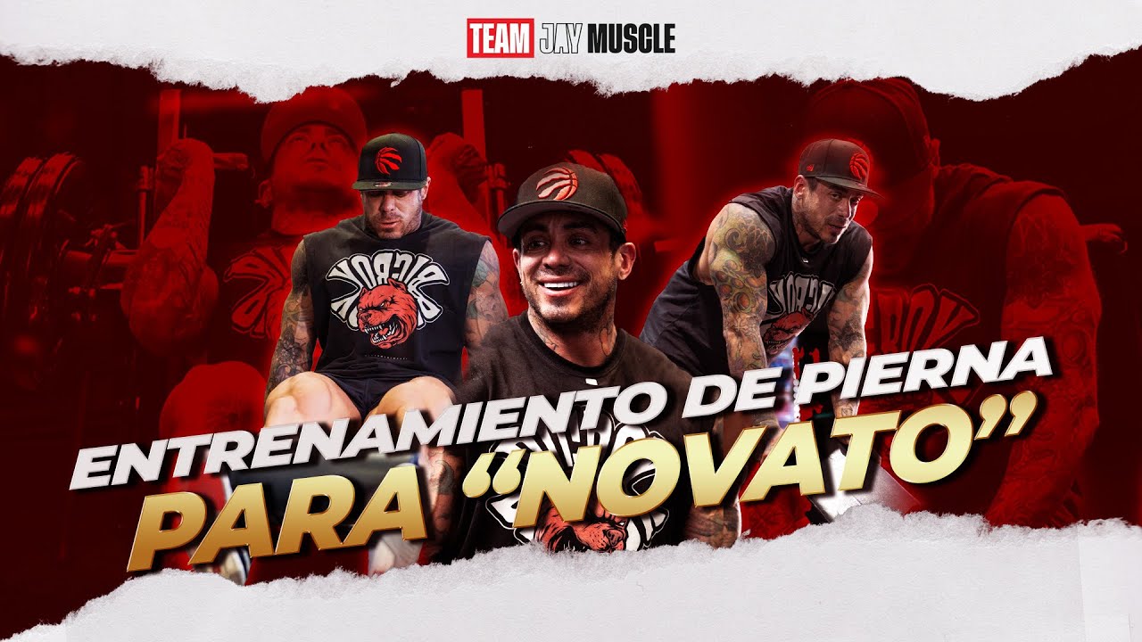 ENTRENAMIENTO DE PIERNA PARA NOVATOS/ JAVIER MONROE