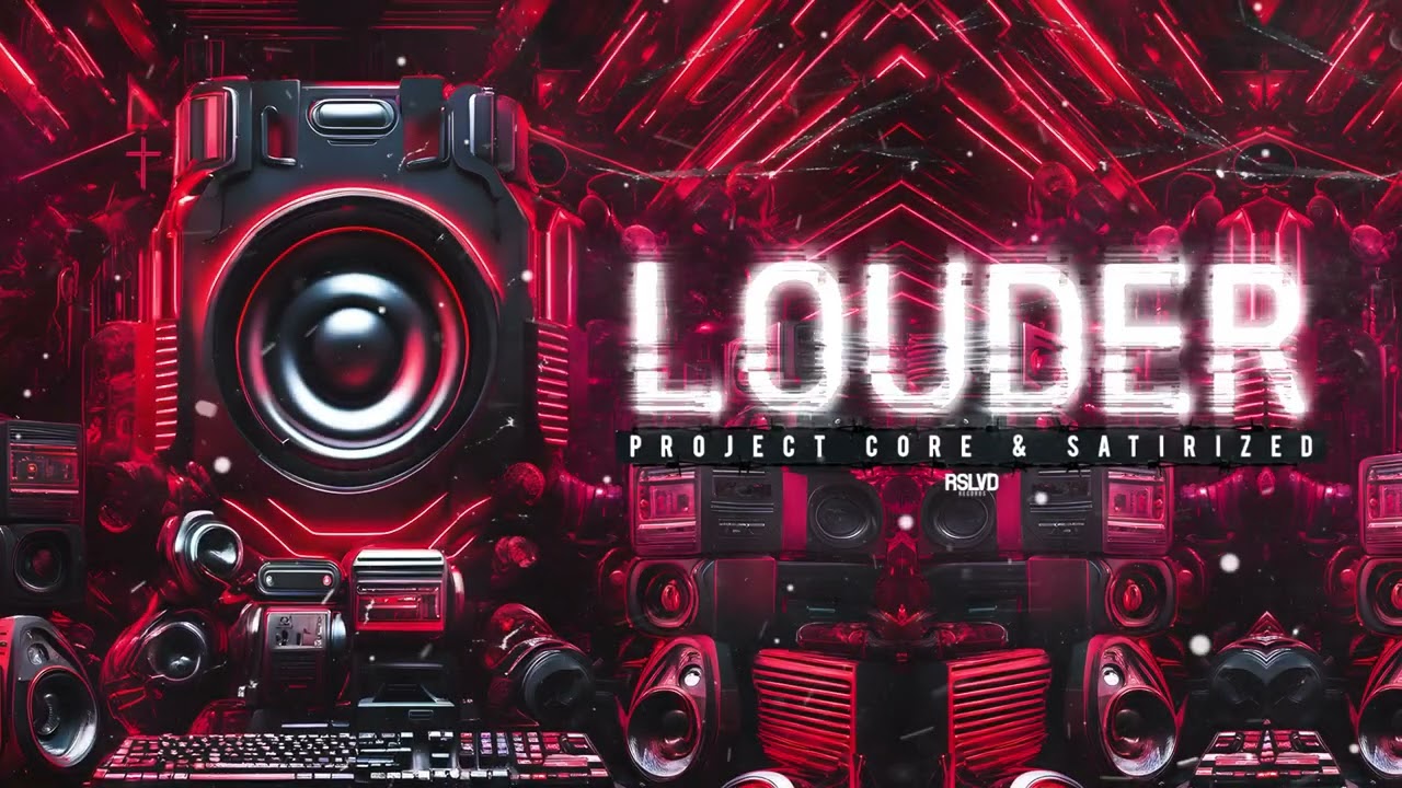PROJECT CORE & SATIRIZED - LOUDER &dagger; (Official Audio)
