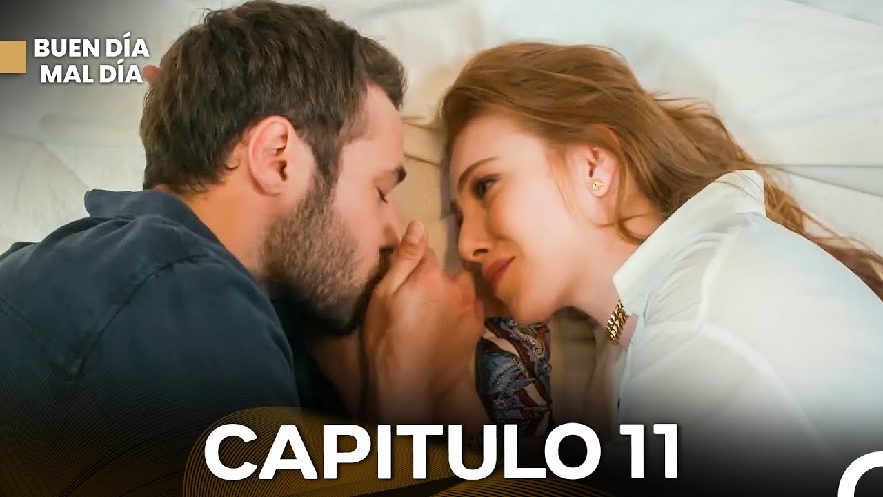 Buen D&iacute;a Mal D&iacute;a Cap&iacute;tulo 11 - FULL HD