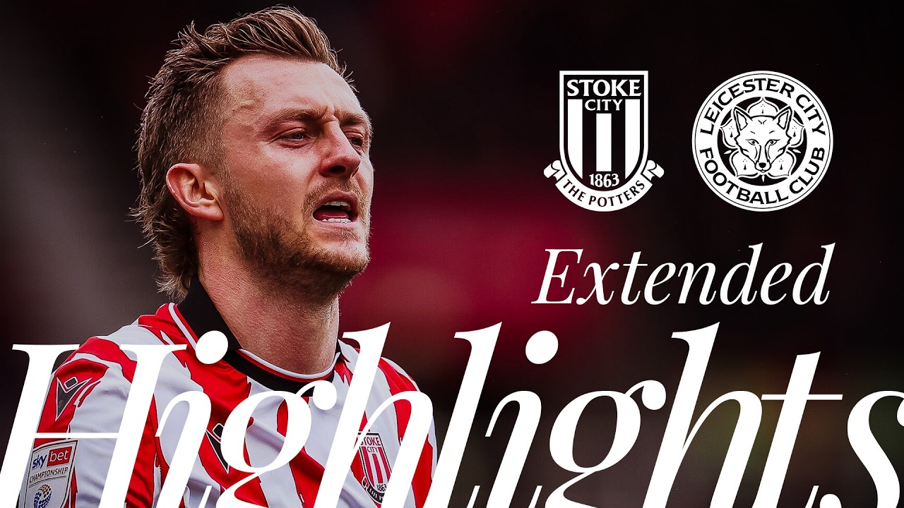🎥 Extended Highlights | Stoke City 2-2 Leicester City