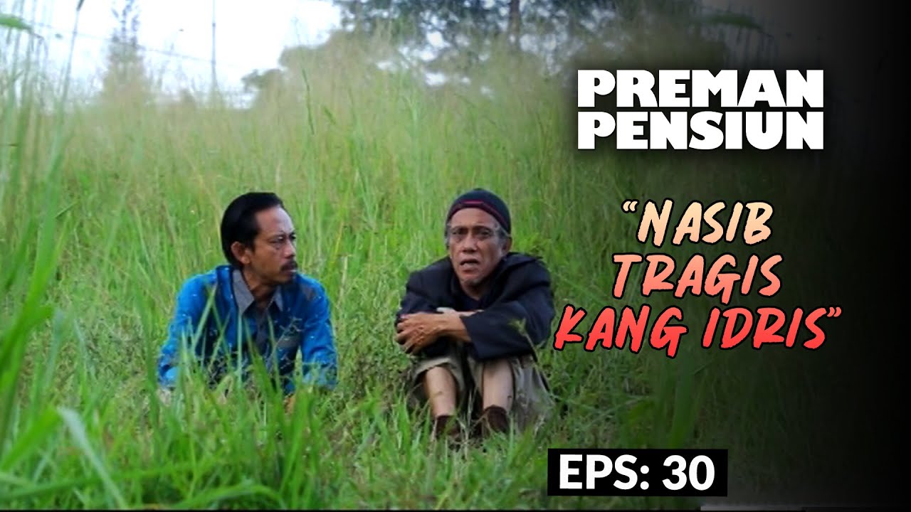 Kang Idris Cerita Nasibnya Ke Kang Mus | PREMAN PENSIUN 2 | EPS. 30 (4/5)