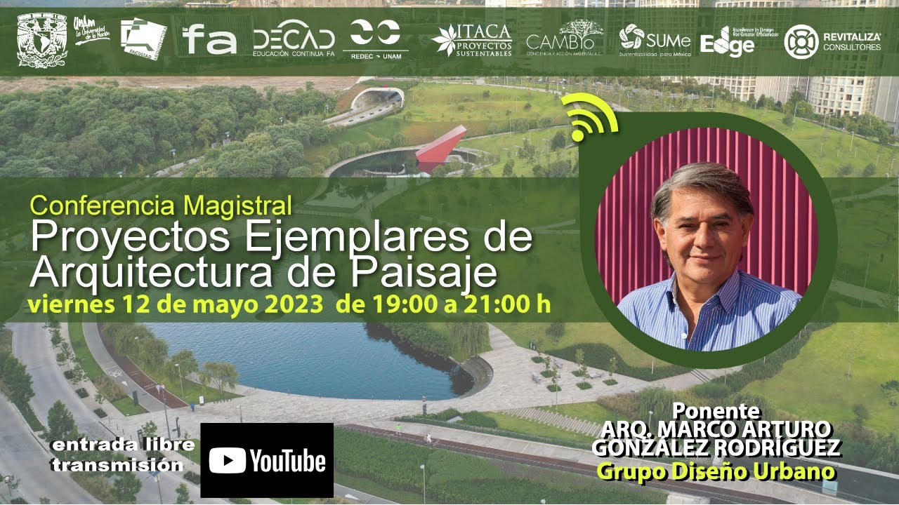 Conferencia Magistral: Proyectos Ejemplares de Arquitectura de Paisaje.