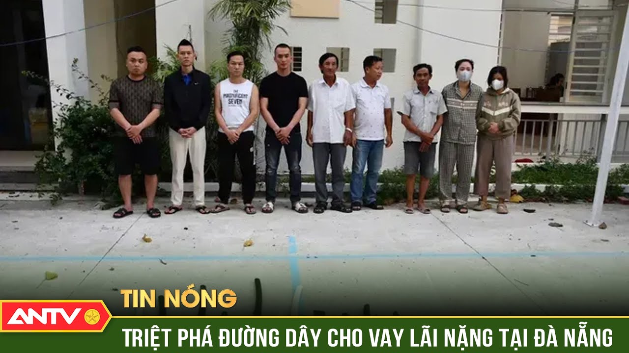 Phá chuyên án cho vay lãi nặng hơn 20 tỷ đồng tại Đà Nẵng | ANTV