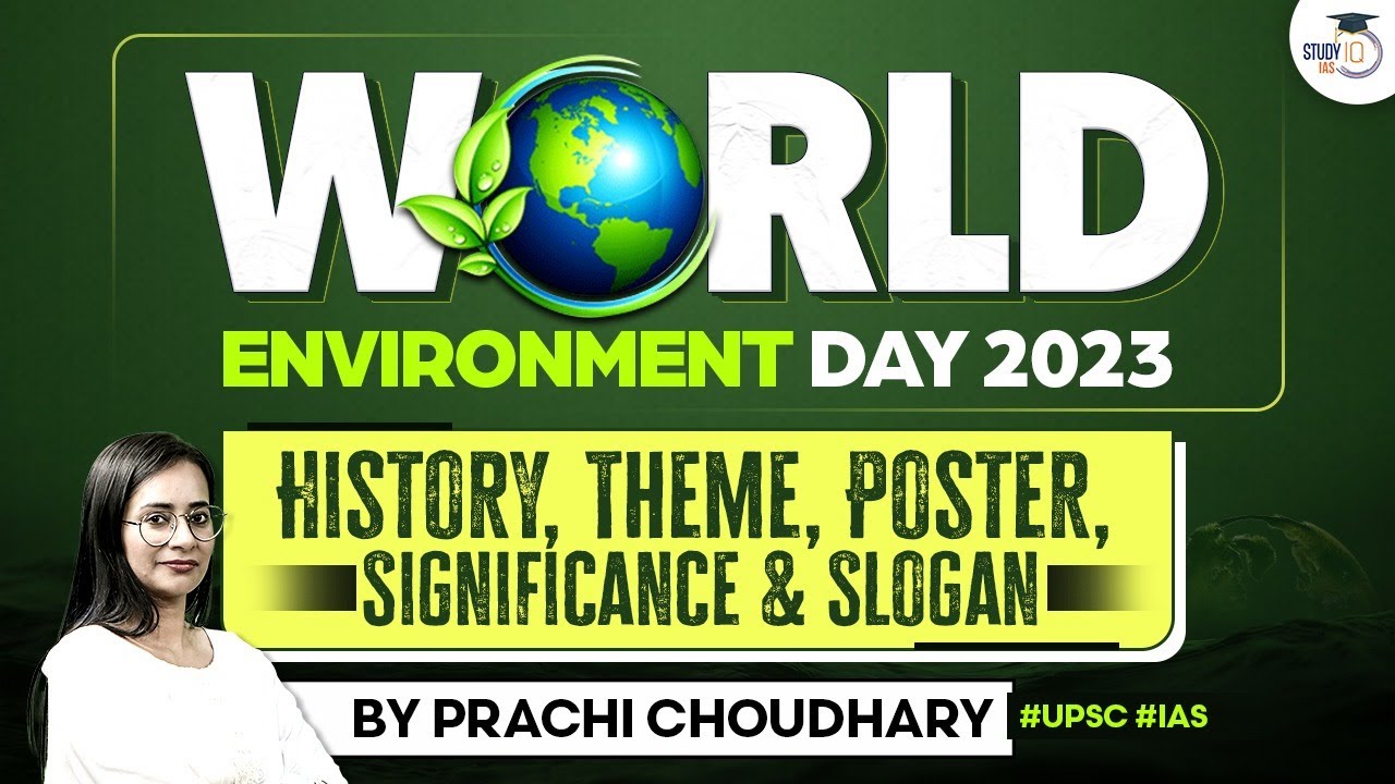 World Environment Day | History, Theme, and Significance of the Day | UPSC Environment and Ecology