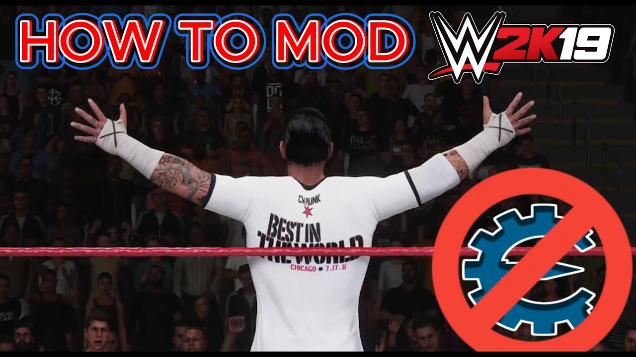 HOW TO MOD WWE 2K19 