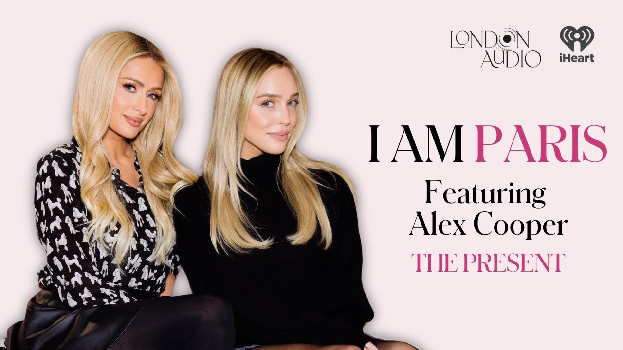 The Present with Alex Cooper | I Am Paris Podcast