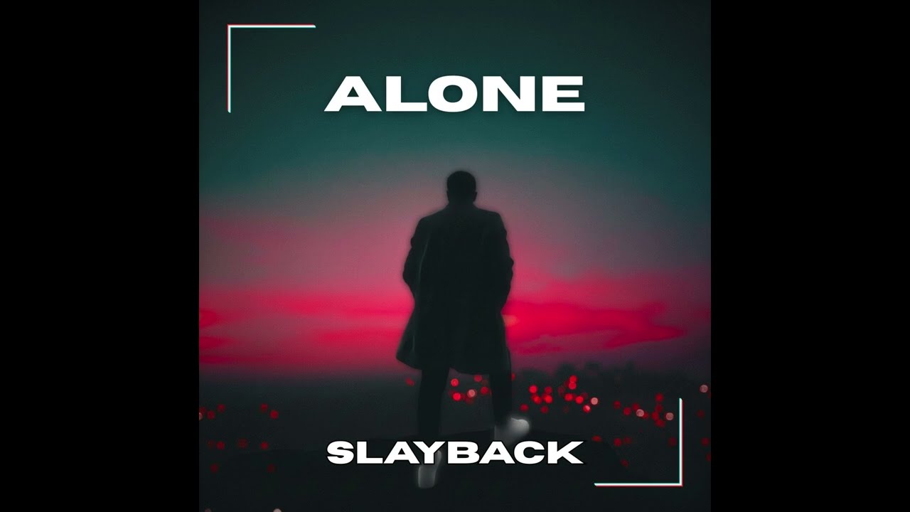 Slayback - Alone (Radio Edit)