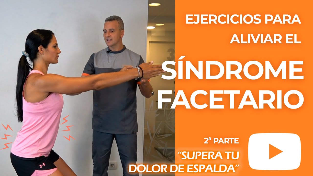 Ejercicios para el Síndrome Facetario: alivia tu dolor de espalda (2ª parte)