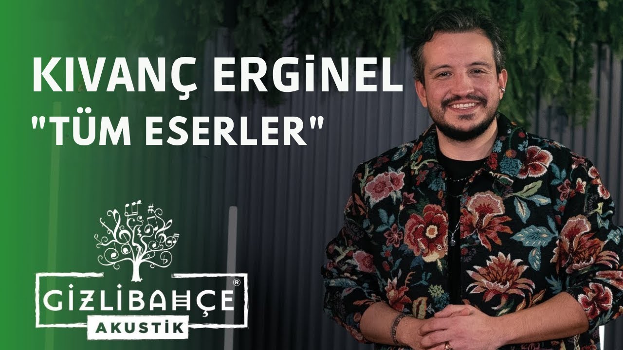 Kıvanç Erginel - Gizli Bahçe Akustik Tüm Eserler (Akustik)