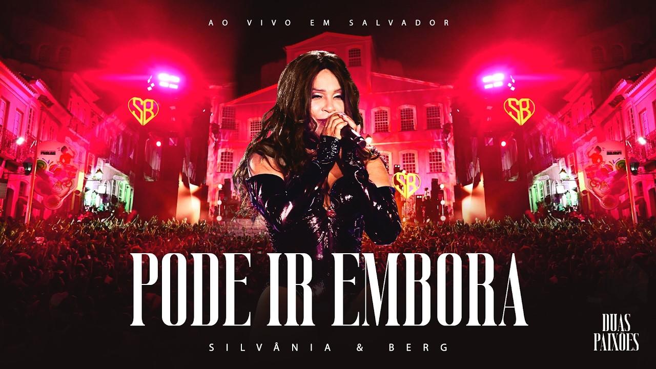 Silvânia e Berg / Duas Paixões - Pode Ir Embora - Ao Vivo em Salvador