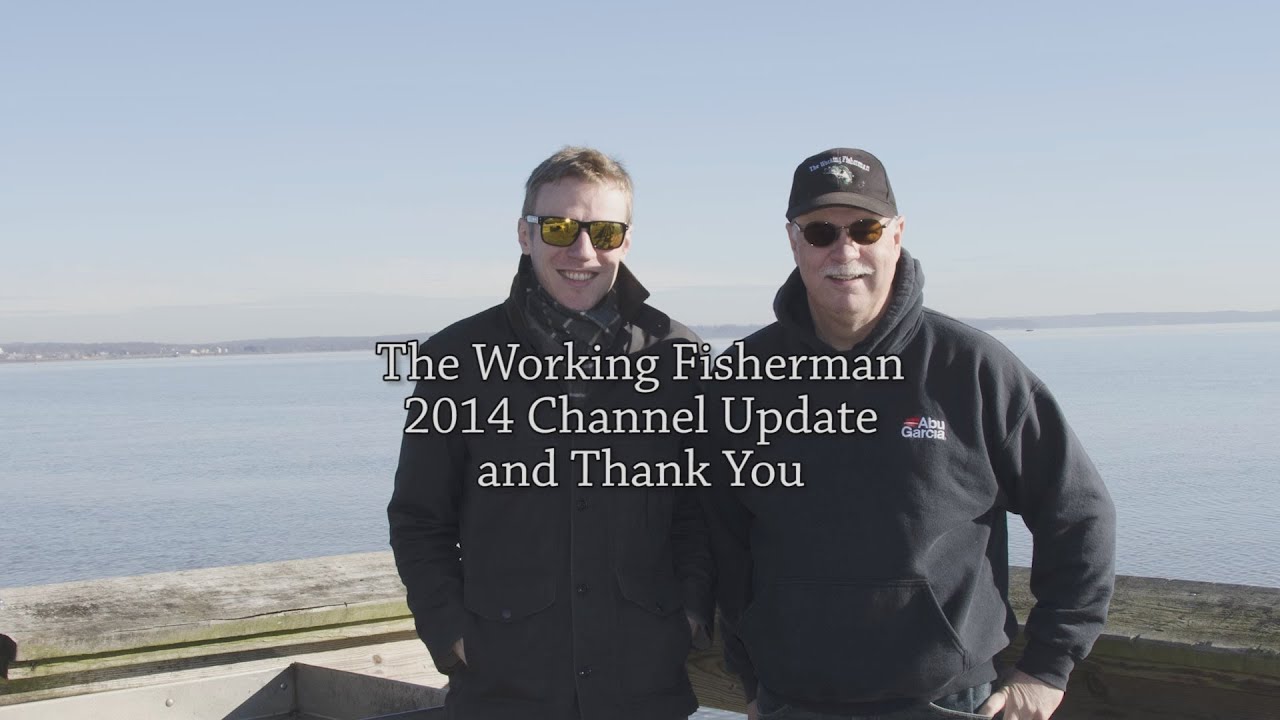 The Working Fisherman 2014 Thank You and Channel Update