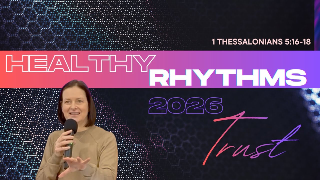Healthy Rhythms | Trust | Andrea Rowan | 11.01.2026