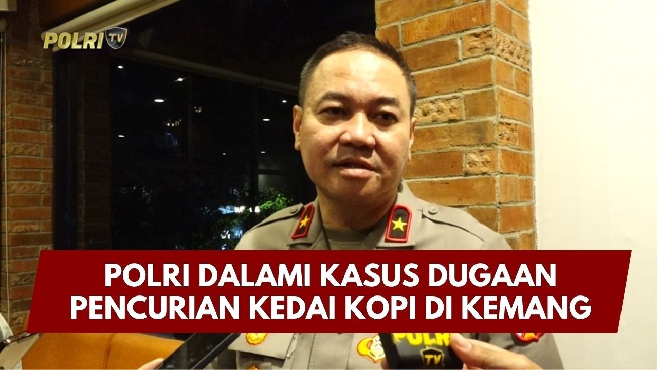 PRESISI UPDATE : POLRI DALAMI KASUS DUGAAN PENCURIAN KEDAI KOPI DI KEMANG (07/03/2026) (16.00)