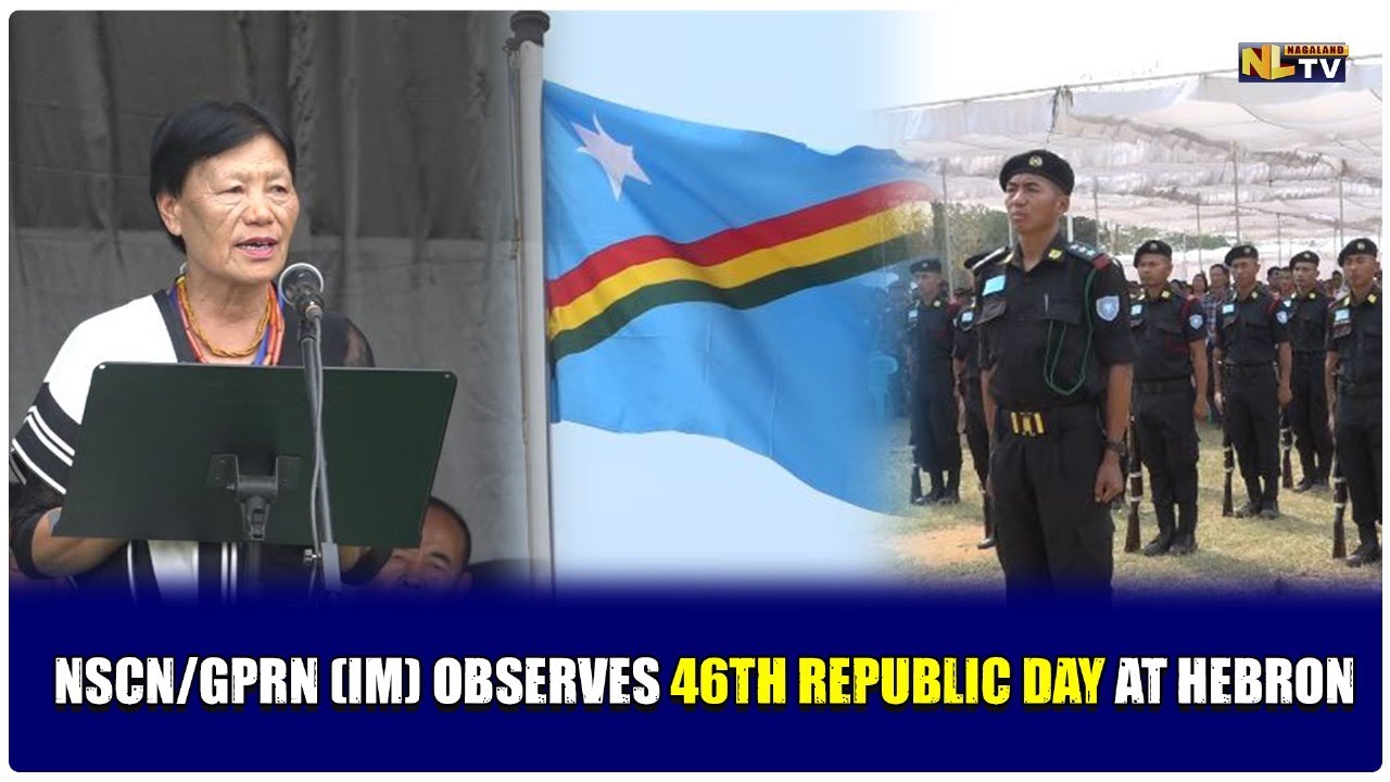 NSCN/GPRN (IM) OBSERVES 46TH REPUBLIC DAY AT HEBRON