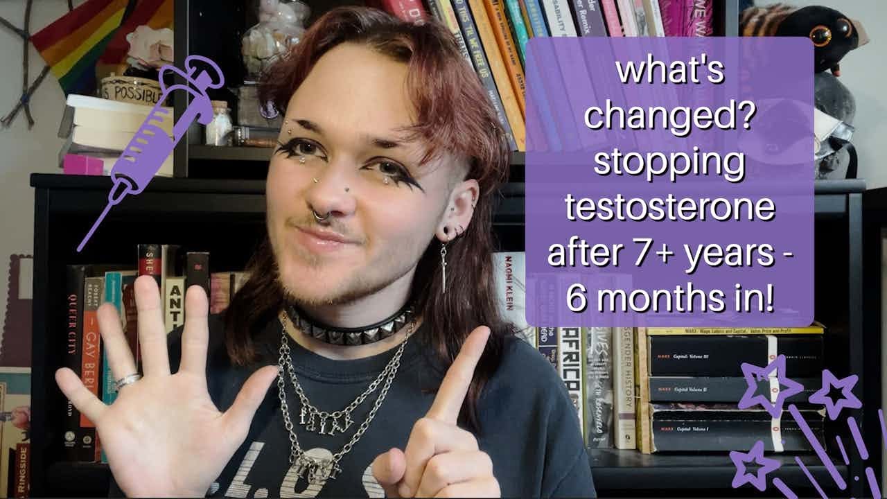 6 months off T after 7 years of HRT