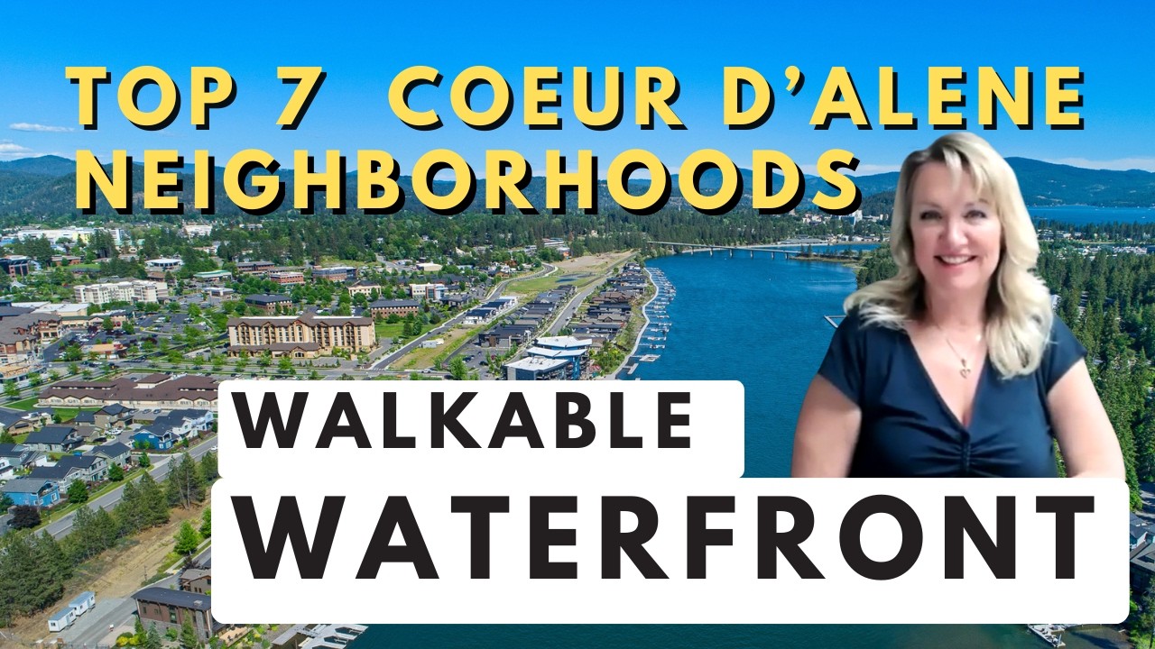 Coeur d’Alene’s 7 Most Popular Walkable Waterfront Neighborhoods | Map Tour & Listings