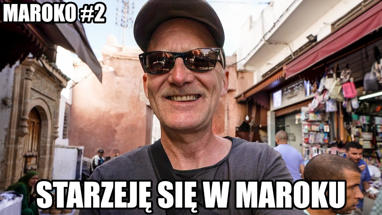 STARZEJĘ SIĘ W MAROKU