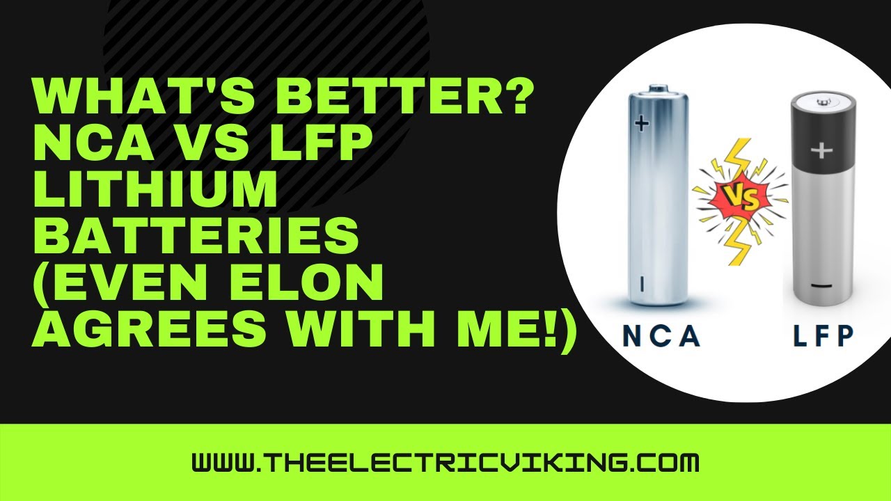 What's better? NCA VS LFP lithium batteries (even Elon agrees with me!)
