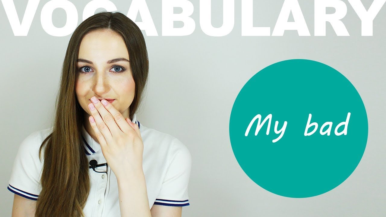 My bad - Conversational English - English Spot