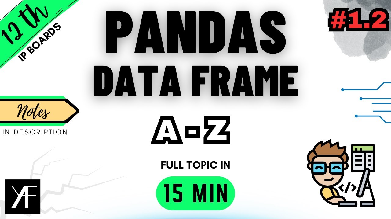 Class 12 IP - DataFrames | Data Handling using Pandas - Part 2  | IP(Code 065) | CBSE BOARDS 2025-26