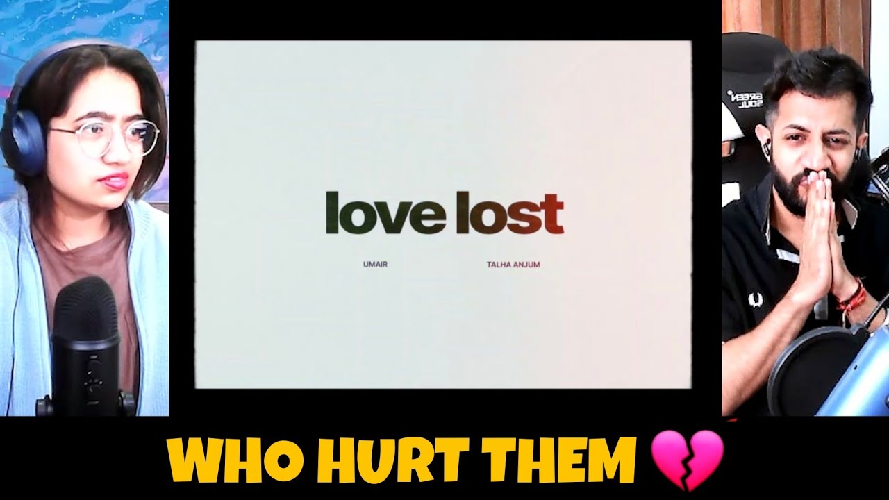 Umair, Talha Anjum - love lost | Reaction | The Tenth Staar