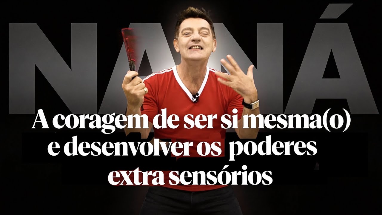 Naná - A coragem de ser si mesma(o) e desenvolver os poderes extra sensórios (Gasparetto)