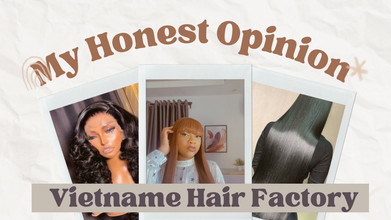 Vietname Hair Factory: My Honest Review About 5S Hair Factory Vietname #review #hairfactory #hair