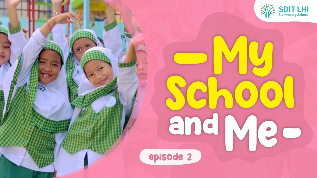 My School & Me: Eps.2 - What's Your Favorite Place at School? - SDIT LHI Year 1