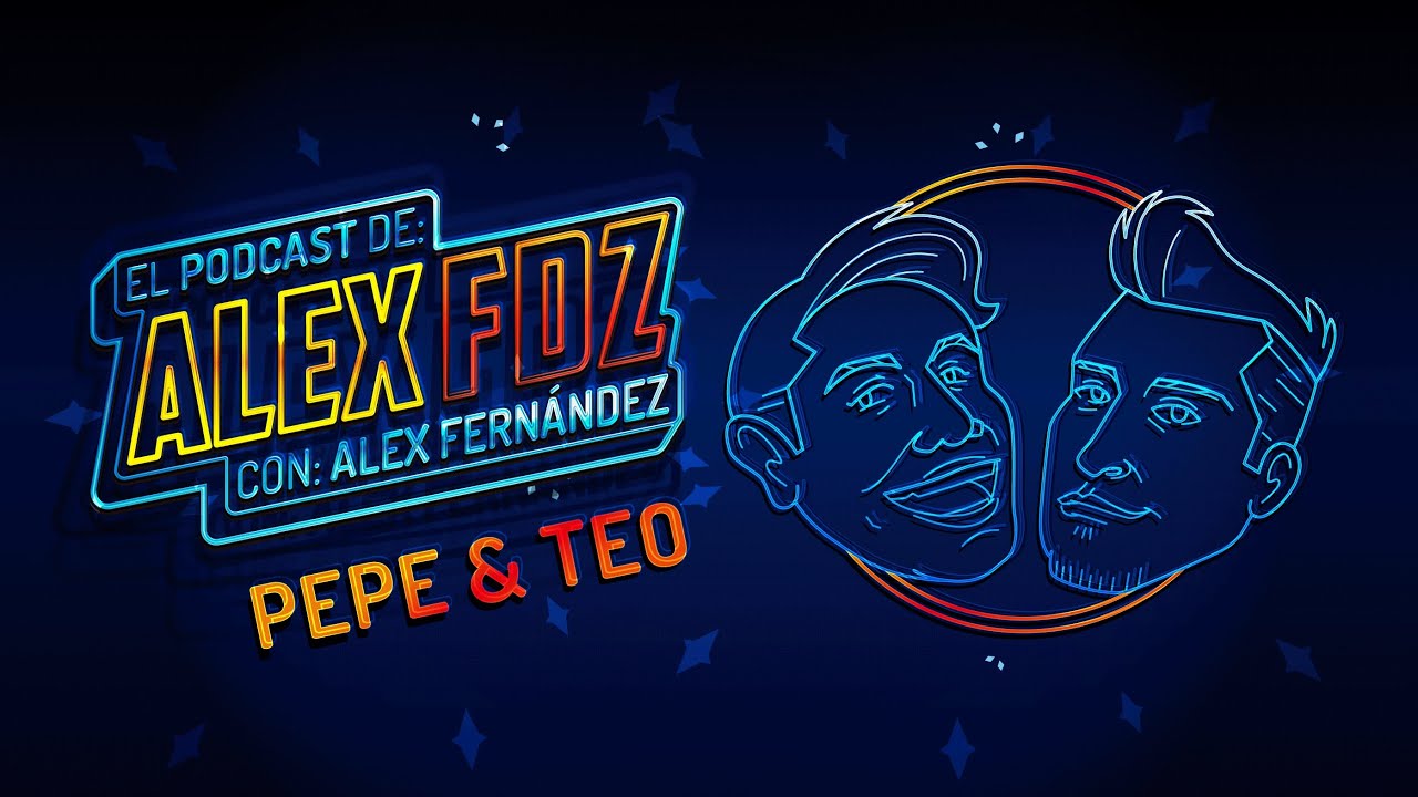 #122 - Pepe y Teo - El Podcast de Alex Fdz