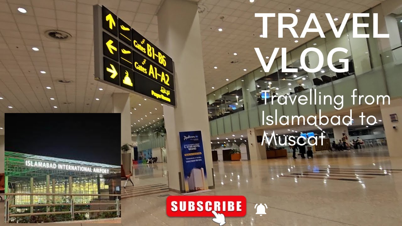 Islamabad to Muscat Travelling Vlog| Islamabad Airport| First Vlog| Muscat International Airport