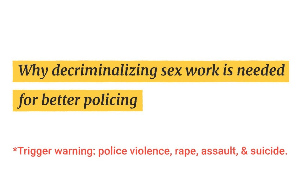 Decriminalize Sex Work for Better Policing