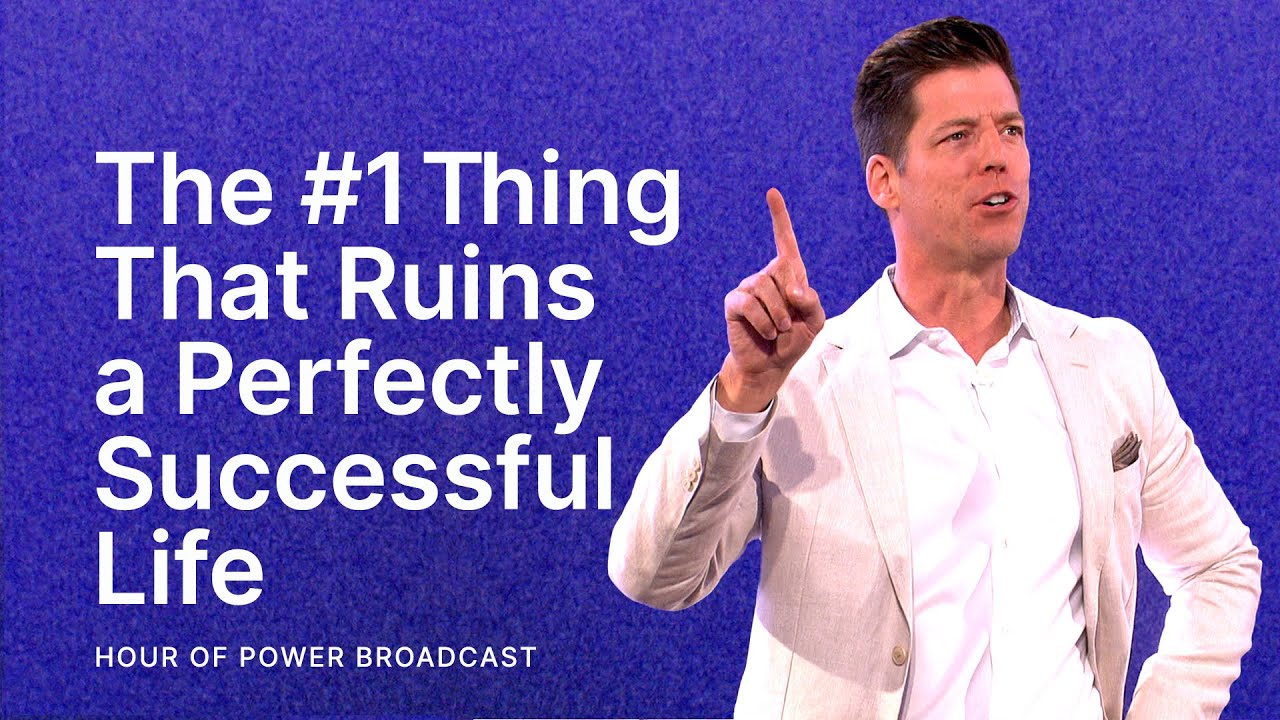 The #1 Thing That Ruins a Perfectly Successful Life - Hour of Power with Bobby Schuller