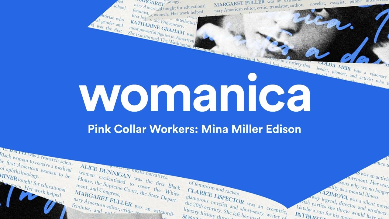 Pink Collar Workers: Mina Miller Edison | Womanica