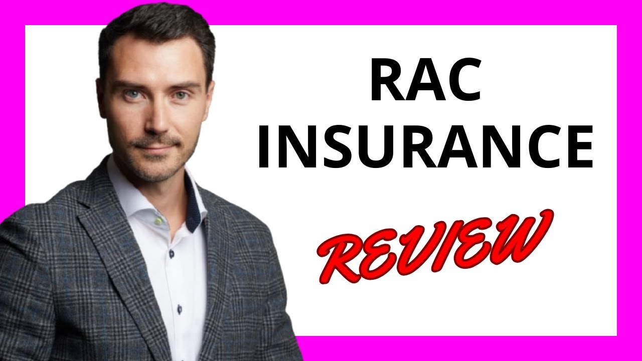 🔥 RAC Insurance Review: Comprehensive Coverage with Added Benefits