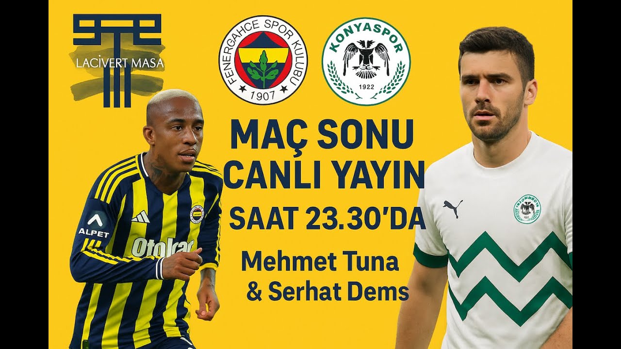 FENERBAHÇE KADIKÖY'DE KONYASPOR'U AĞIRLIYOR 23.30'da canlı yayındayız