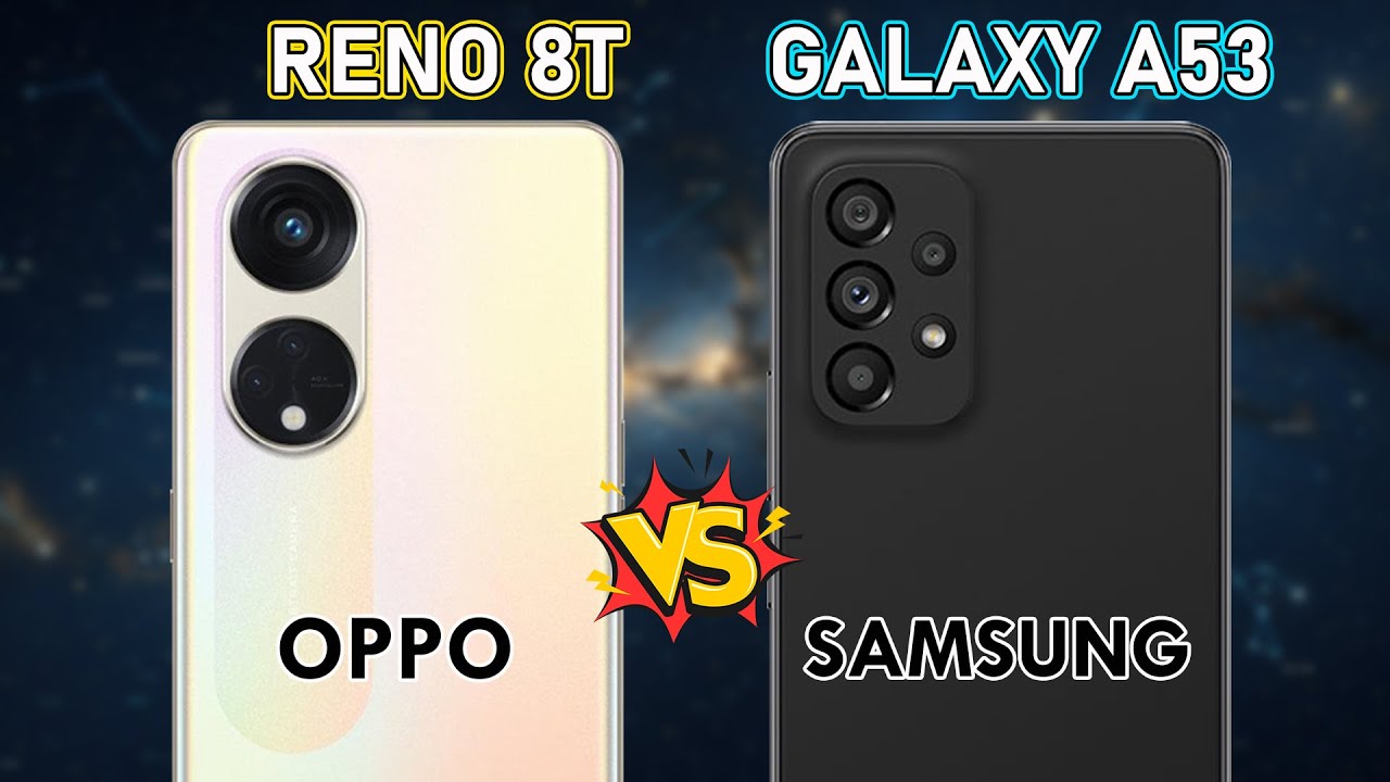 OPPO RENO 8T VS SAMSUNG GALAXY A53 5G