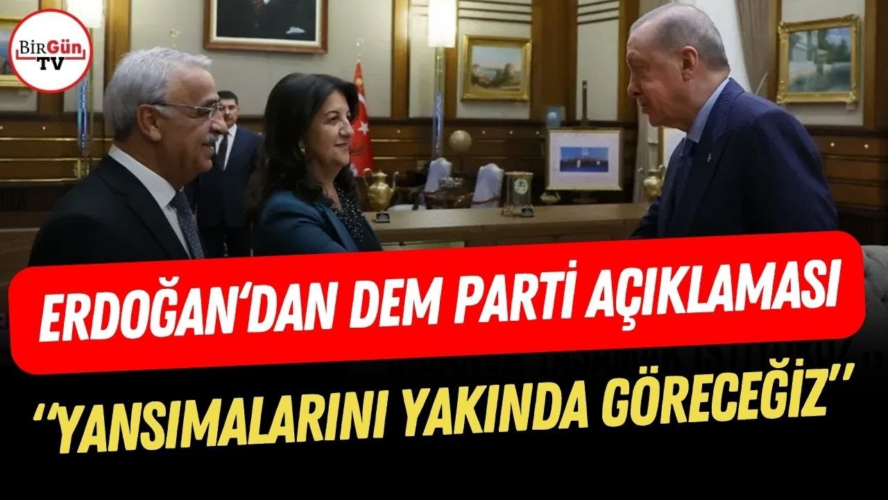DEM Parti-Erdoğan g&ouml;r&uuml;şmesinde hangi kararlar alındı? Erdoğan'dan g&ouml;r&uuml;şme sonrası ilk a&ccedil;ıklama