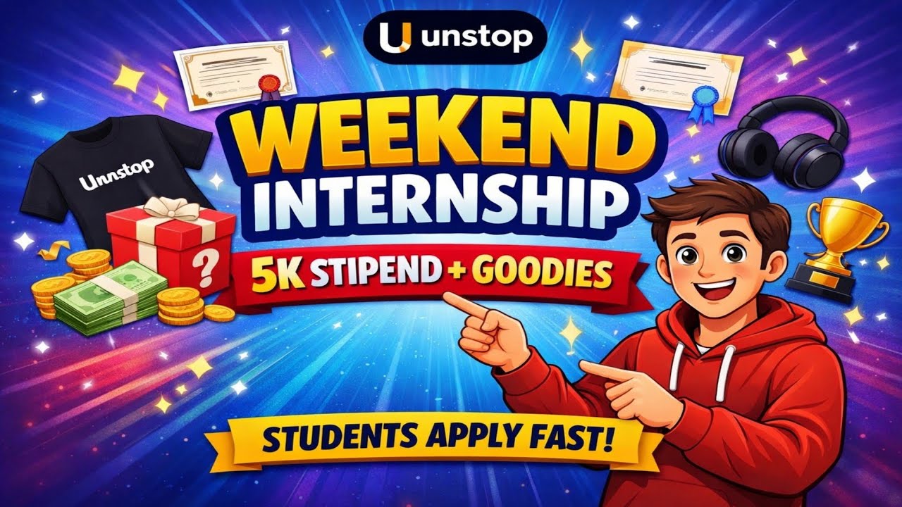 Unstop - Weekend Internship 🚨 | 5K Stiphend 💰 + Goodies 🎁 + Gift Vouchers | Apply Fast!!
