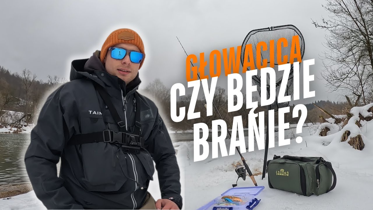 W poszukiwaniu głowacicy-czy będzie branie