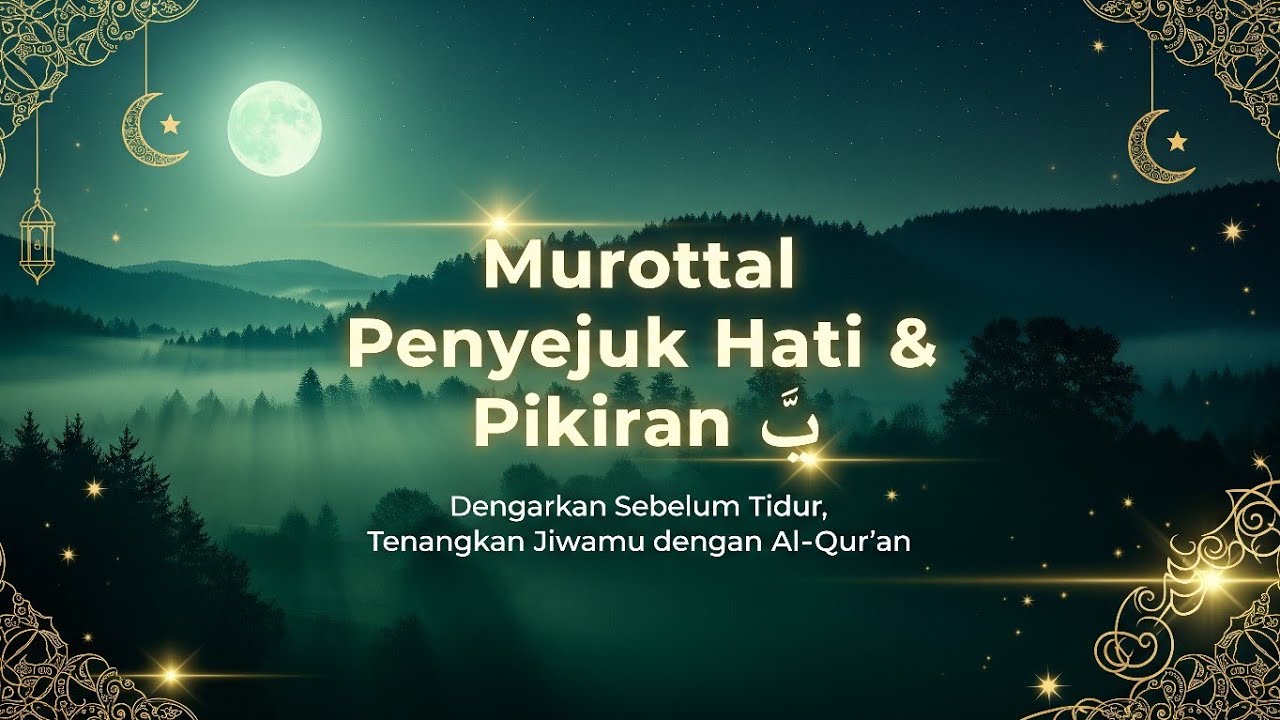 Rasakan Kedamaian Luar Biasa Saat Anda Mendengar Murottal penenang hati dan pikiran