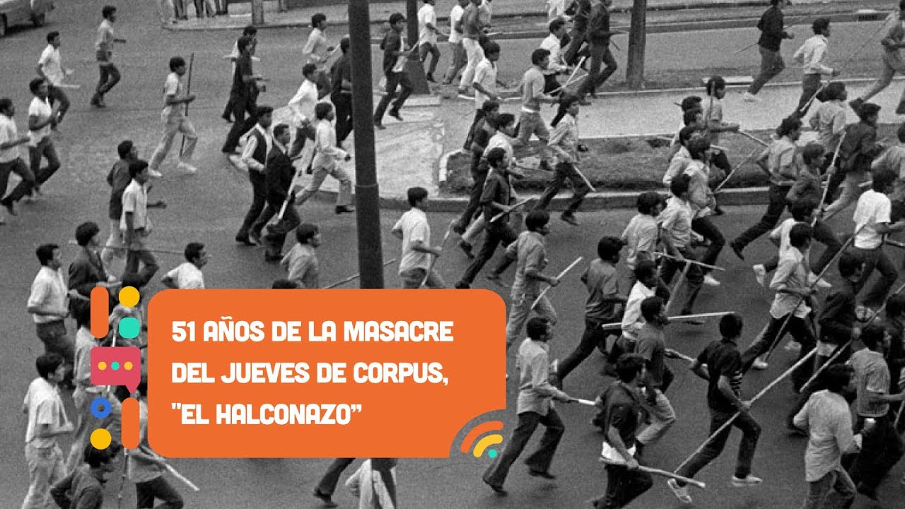 51 a&ntilde;os de la Masacre del Jueves de Corpus, 