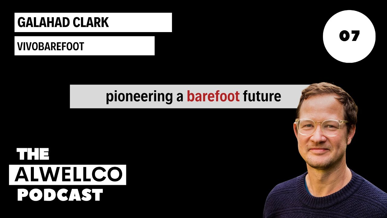 Galahad Clark: Pioneering a Barefoot Future with Vivobarefoot