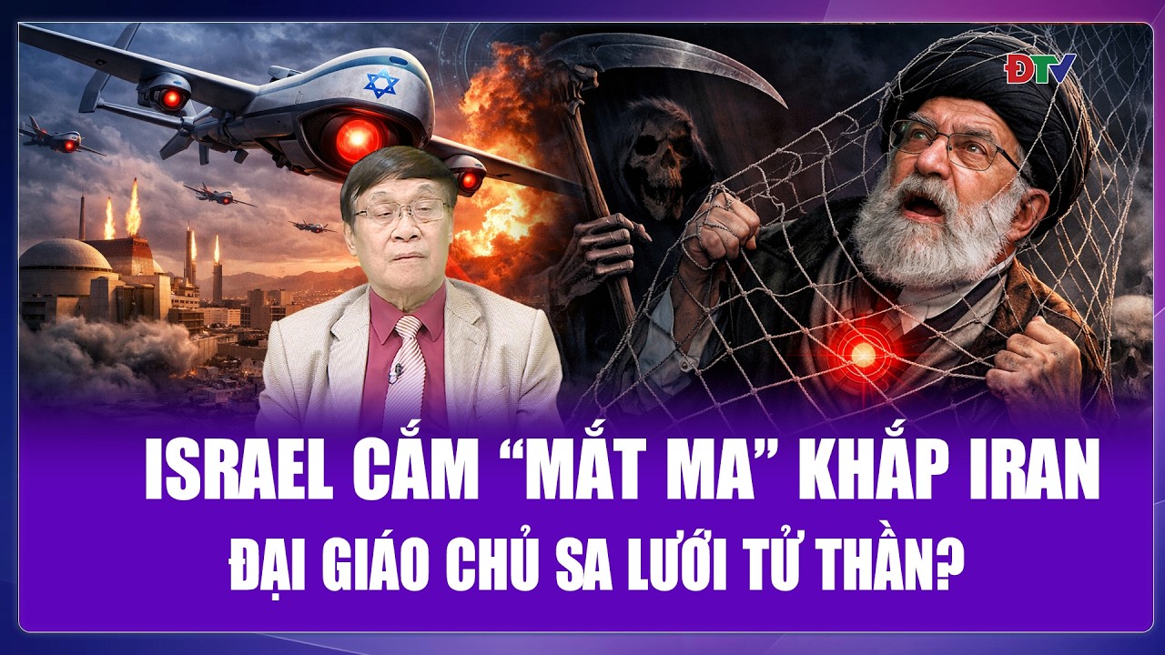 QUỐC TẾ HÔM NAY: Camera giao thông Tehran “phản chủ”, Israel giăng mẻ lưới hạ sát Đại giáo chủ Iran