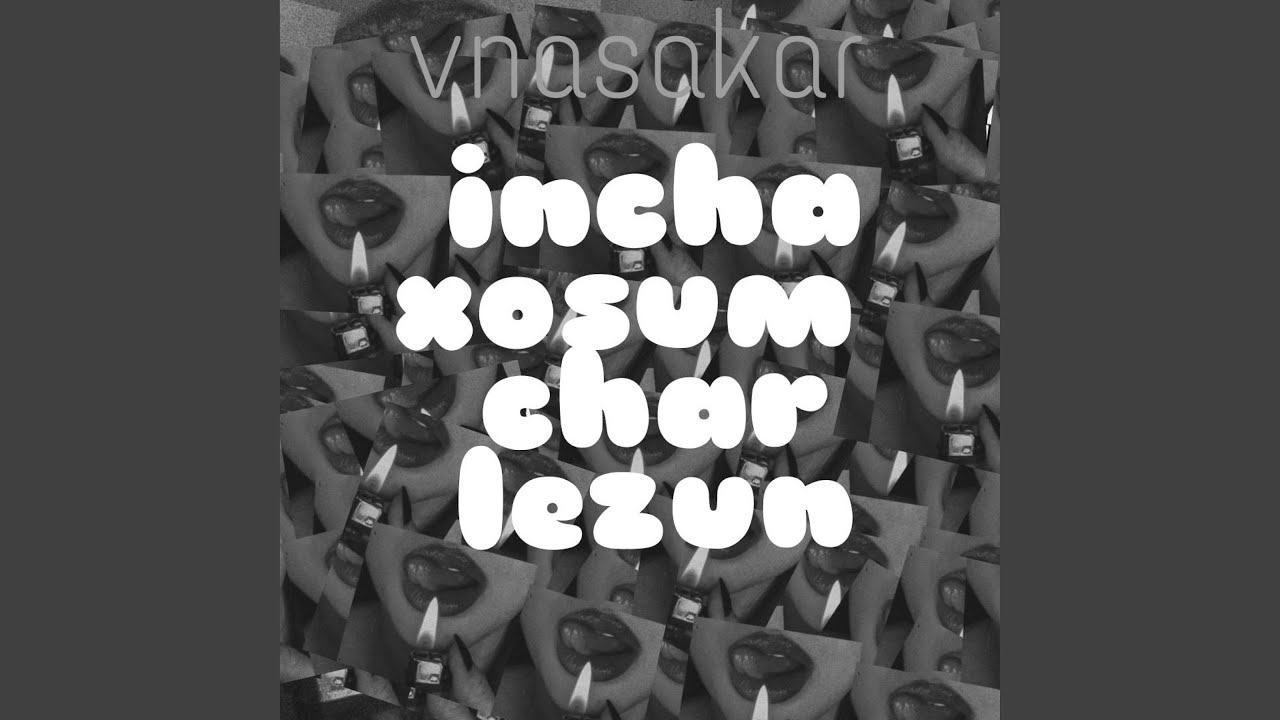 Incha Xosum Char Lezun