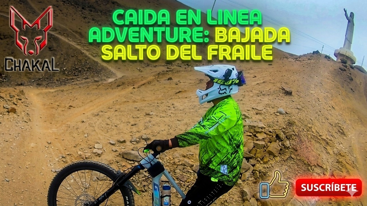 Caida en Linea Adventure + Mirador + Bajada Salto del Fraile - Morro Solar Chorrillos  / 27-11-2025