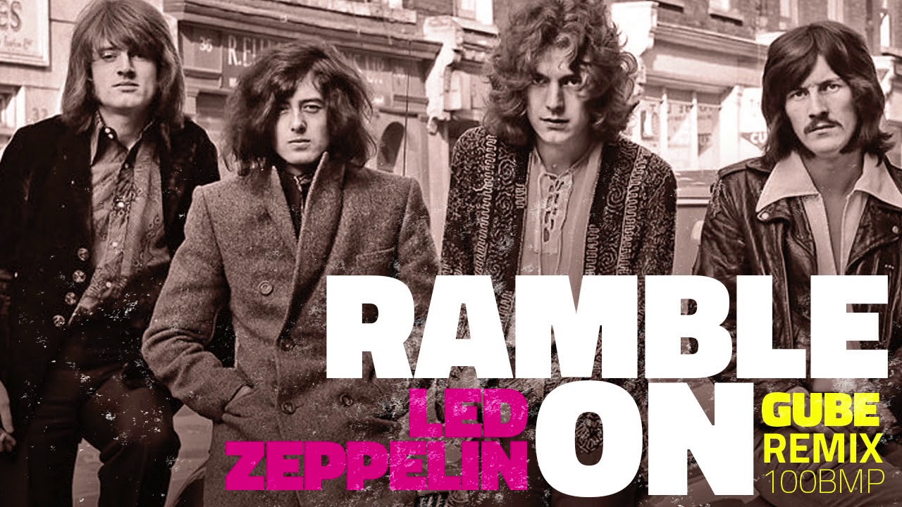 Ramble On - Led Zeppelin (Gube Remix)