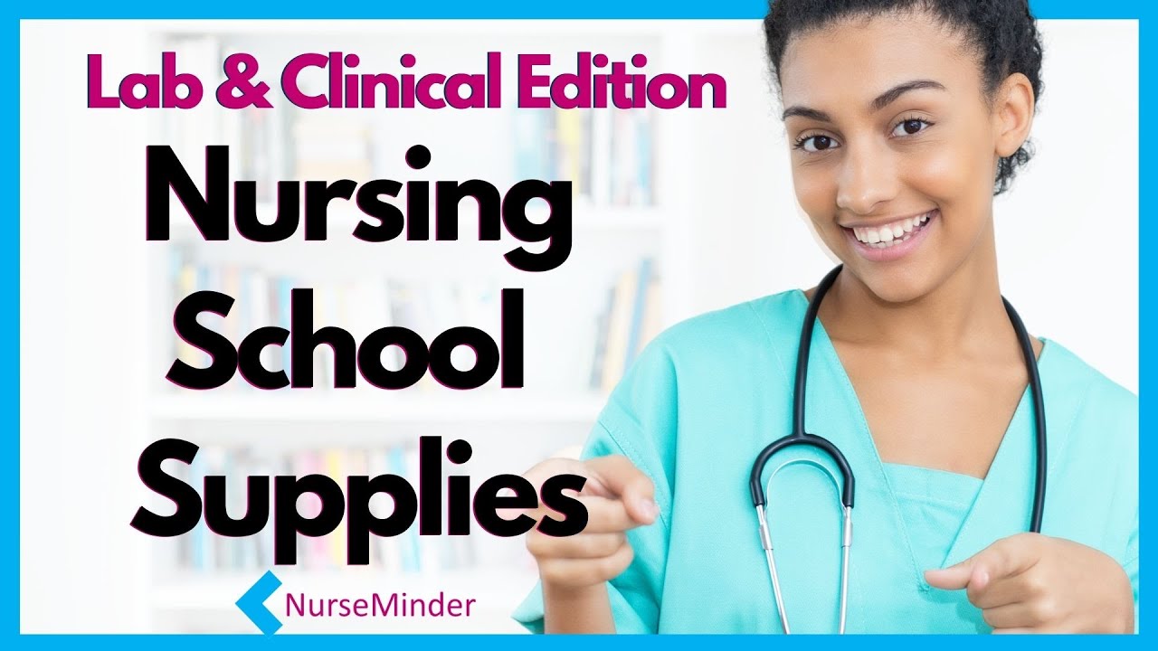 Nursing School Supplies (Lab and Clinical) Essentials